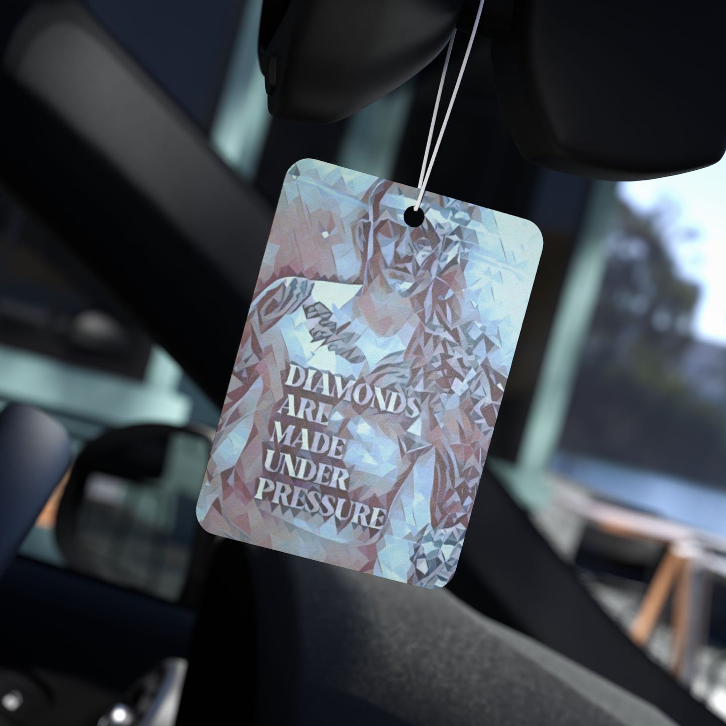 Diamonds Are Made Under Pressure Car Air Freshener