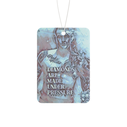 Diamonds Are Made Under Pressure Car Air Freshener